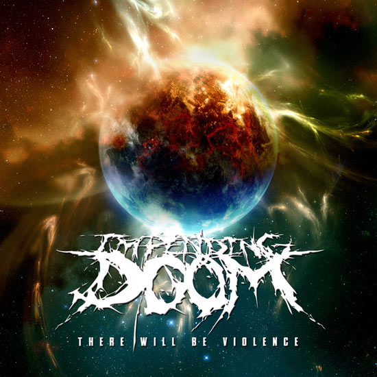 Impending Doom "There Will Be Violence" LP - Color Vinyl